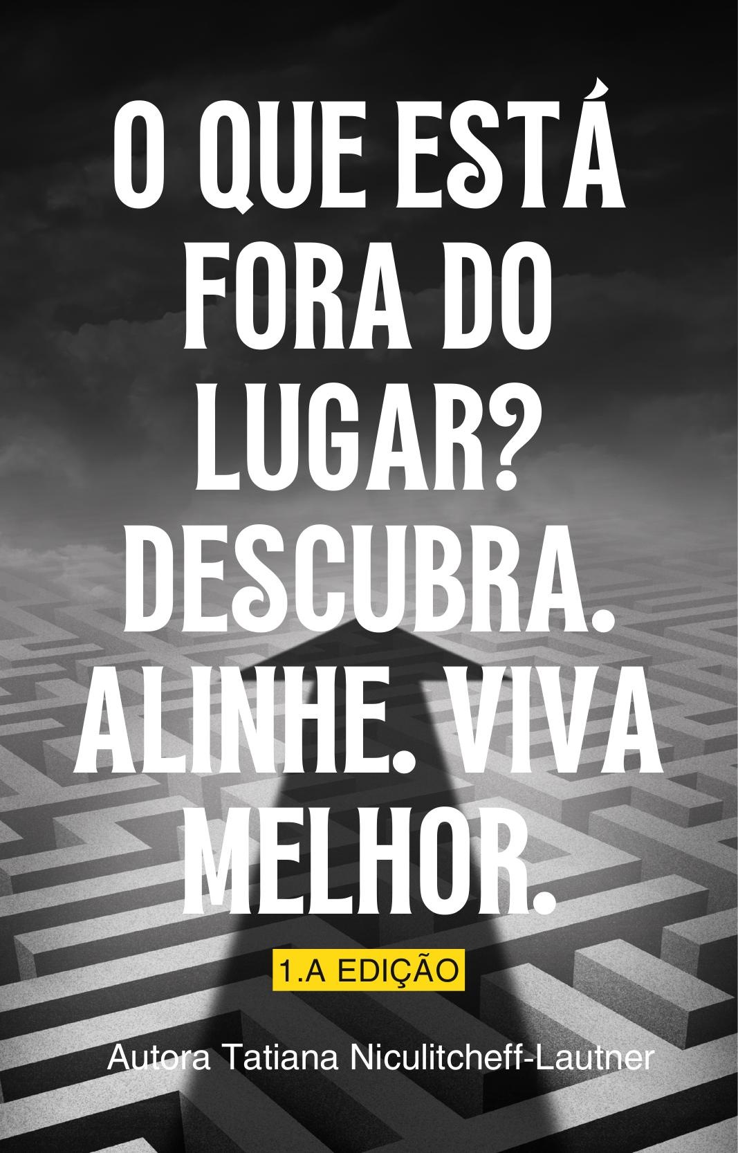 Capa do livro O que está fora do lugar? Descubra. Alinhe. Viva melhor.